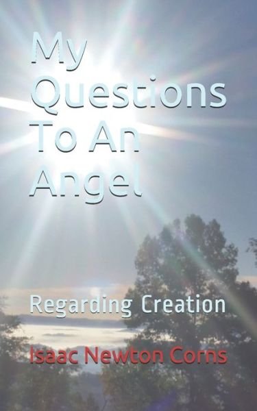 Cover for Isaac Newton Corns · My Questions To An Angel (Paperback Book) (2019)
