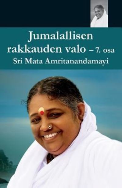 Jumallalisen Rakkauden Valo 7 - Swami Amritaswarupananda Puri - Libros - M.A. Center - 9781680373516 - 27 de septiembre de 2016