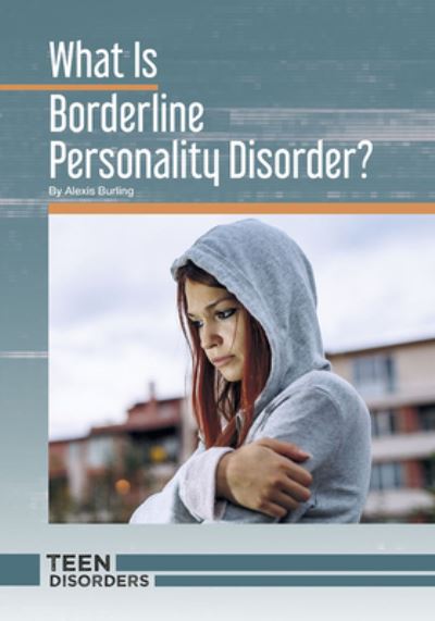 Cover for Alexis Burling · What Is Borderline Personality Disorder? (Hardcover Book) (2020)