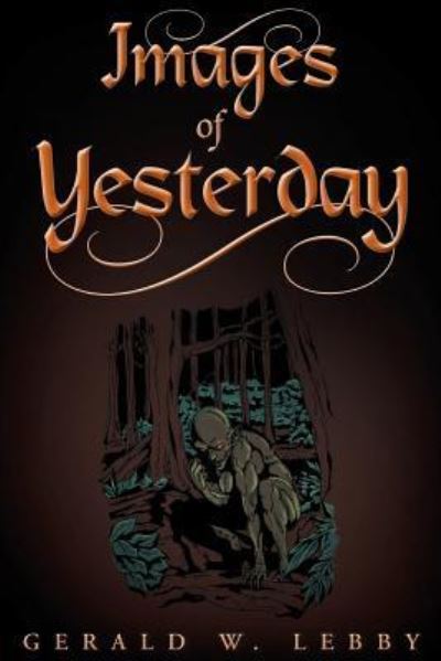 Cover for Gerald W Lebby · Images of Yesterday (Paperback Book) (2018)
