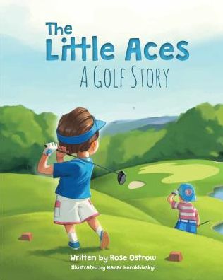 Cover for Rose Ostrow · The Little Aces, a Golf Story (Hardcover Book) (2017)