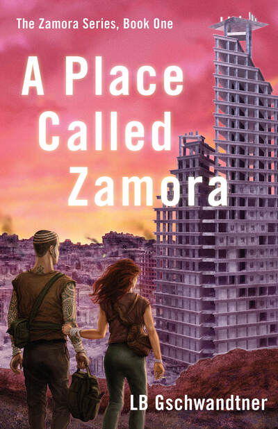 Cover for LB Gschwandtner · A Place Called Zamora (Paperback Book) (2020)