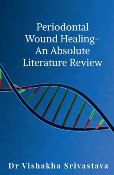 Cover for Dr Vishakha · Periodontal Wound Healingan Absolute Literature Review (Paperback Book) (2021)