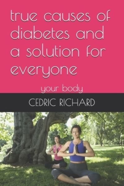 Cover for Daryl Bardell Jr · True Causes of Diabetes and a Solution for Everyone (Pocketbok) (2019)