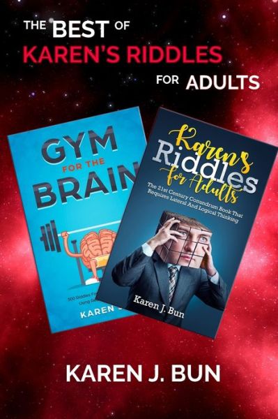 Cover for Karen J Bun · The Best Of Karen's Riddles For Adults: 2 Manuscripts In A Book Compilation To Workout The Brain Cells Using Logic Thinking (Paperback Book) (2020)