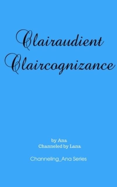 Cover for Ana-Lana Gilbert · Clairaudient Claircognizance (Paperback Book) (2021)