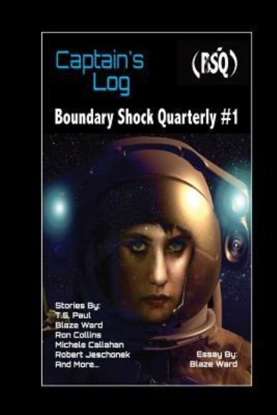 Cover for Blaze Ward · Captain's Log: Boundary Shock Quarterly #1 (Volume 1) (Book) (2018)