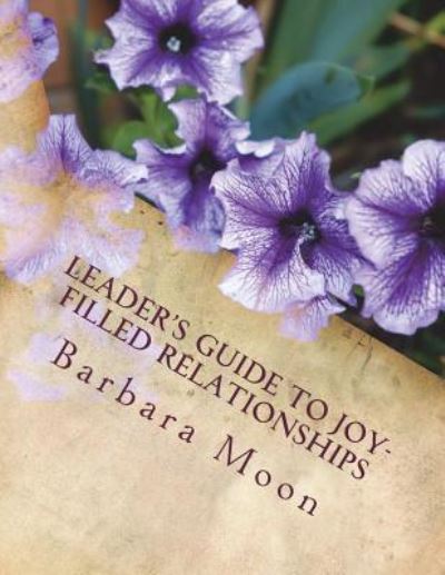 Cover for Barbara Moon · Leader's Guide to Joy-Filled Relationships (Paperback Book) (2018)