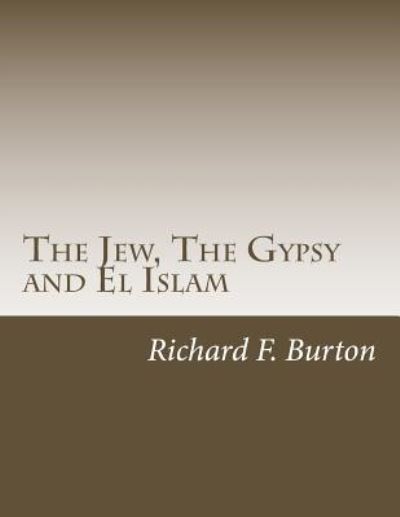 Cover for Richard F Burton · The Jew, The Gypsy and El Islam (Paperback Book) (2018)