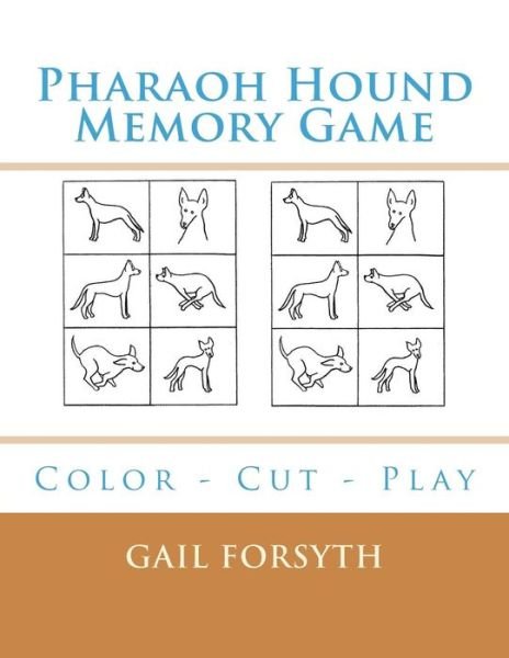 Pharaoh Hound Memory Game - Gail Forsyth - Bøker - Createspace Independent Publishing Platf - 9781722703516 - 10. juli 2018