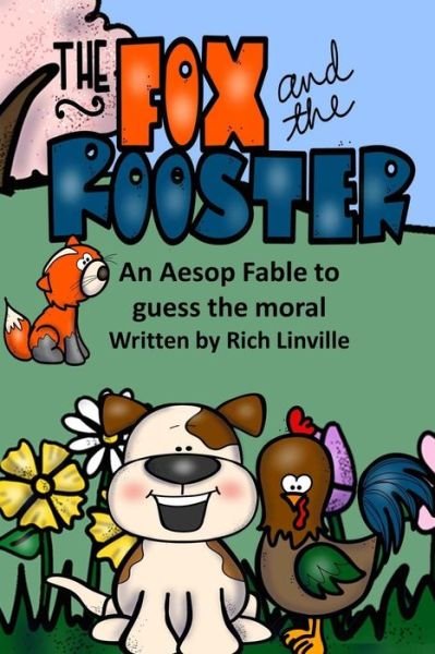 Cover for Rich Linville · The Fox and the Rooster an Aesop Fable to Guess the Moral (Paperback Book) (2018)