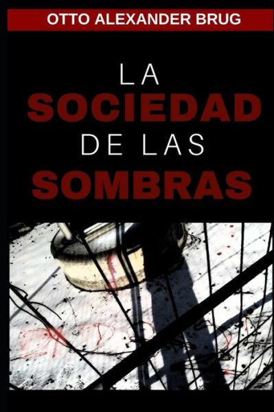 Cover for Otto Alexander Brug · La Sociedad de las Sombras - Sociedad de las Sombras (Paperback Book) (2018)