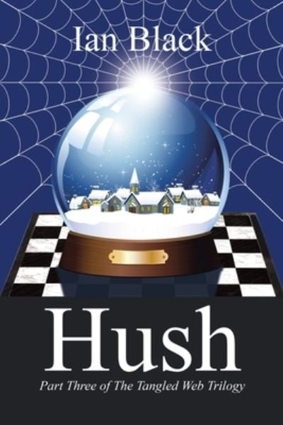 Hush - Ian Black - Livros - Authorhouse - 9781728321516 - 15 de agosto de 2019