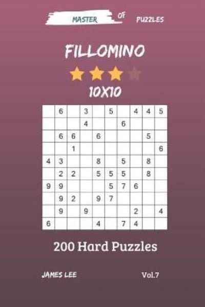 Master of Puzzles - Fillomino 200 Hard Puzzles 10x10 Vol. 7 - James Lee - Bøker - Independently Published - 9781731217516 - 12. november 2018