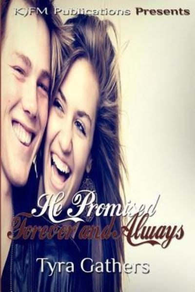 He Promised Forever and Always - Tyra Gathers - Książki - Independently Published - 9781731543516 - 19 listopada 2018