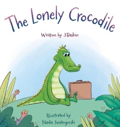 Cover for Baskin · The Lonely Crocodile (Hardcover bog) (2021)