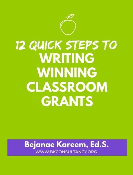 Cover for Bejanae Kareem · 12 Quick Steps to Writing Winning Classroom Grants (Inbunden Bok) (2021)