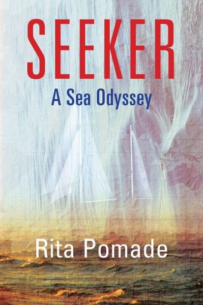 Cover for Rita Pomade · Seeker Volume 19: A Sea Odyssey - Memoir and Biography (Paperback Book) (2019)