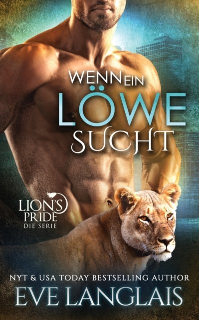 Cover for Eve Langlais · Wenn ein löwe Sucht (Book) (2021)