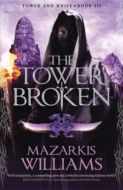 Cover for Mazarkis Williams · The Tower Broken: Tower and Knife Book III - Tower and Knife Trilogy (Paperback Book) (2014)