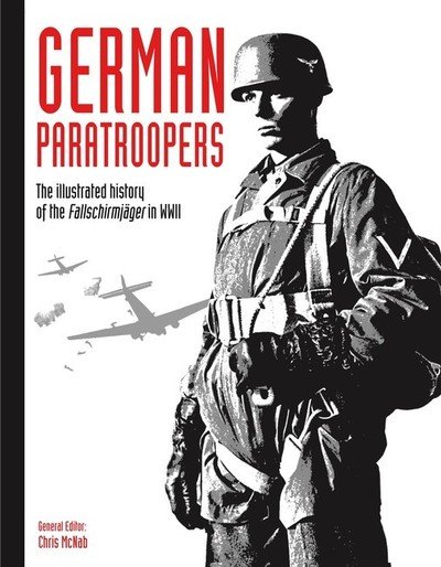 Cover for Chris McNab · German Paratroopers: The illustrated history of the Fallschirmjager in WWII (Taschenbuch) (2020)