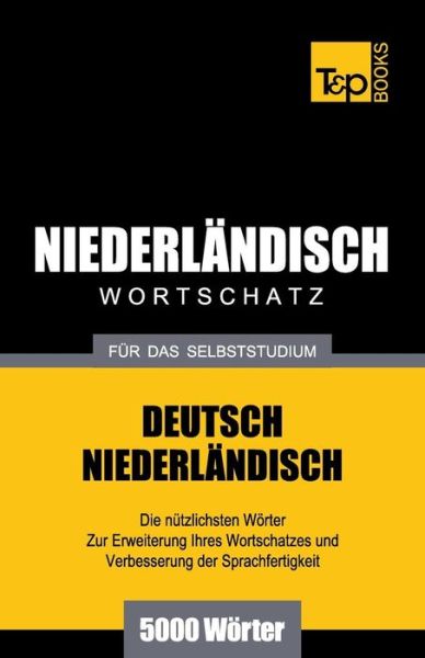 Cover for Andrey Taranov · Niederländischer Wortschatz Für Das Selbststudium - 5000 Wörter (Paperback Bog) [German edition] (2013)