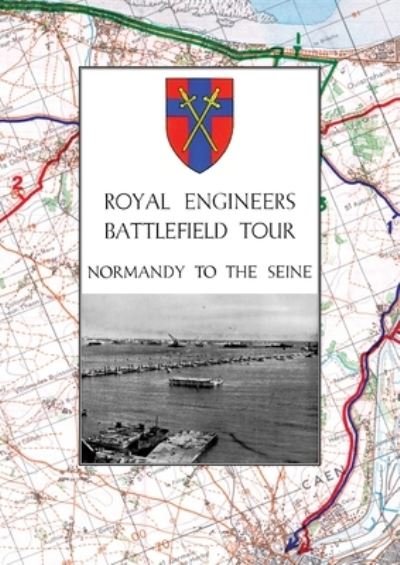 Cover for Anon · Royal Engineers Battlefield Tour - Normandy to the Seine (Paperback Bog) (2020)
