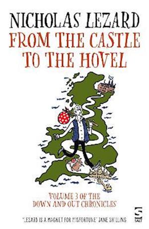 From the Castle to the Hovel: Volume 3 of The Down and Out Chronicles - Nicholas Lezard - Books - Salt Publishing - 9781784633516 - September 8, 2025