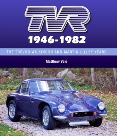 Cover for Matthew Vale · TVR 1946-1982: The Trevor Wilkinson and Martin Lilley Years (Inbunden Bok) (2017)