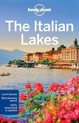 Lonely Planet The Italian Lakes - Travel Guide - Lonely Planet - Livres - Lonely Planet Global Limited - 9781786572516 - 12 janvier 2018