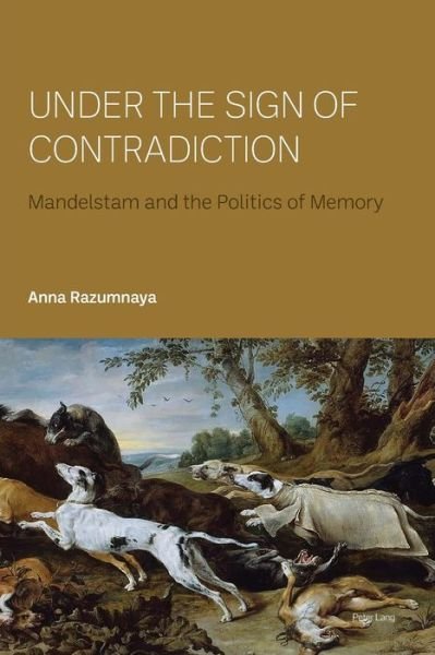 Cover for Anna Razumnaya · Under the Sign of Contradiction: Mandelstam and the Politics of Memory (Paperback Book) [New edition] (2021)