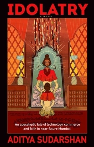 Cover for Aditya Sudarshan · Idolatry (Paperback Book) [New edition] (2024)
