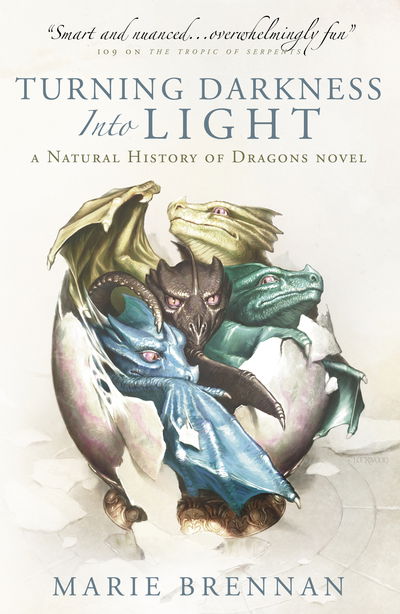 Cover for Marie Brennan · Turning Darkness into Light: A Natural History of Dragons book - A Natural History of Dragons (Pocketbok) (2019)