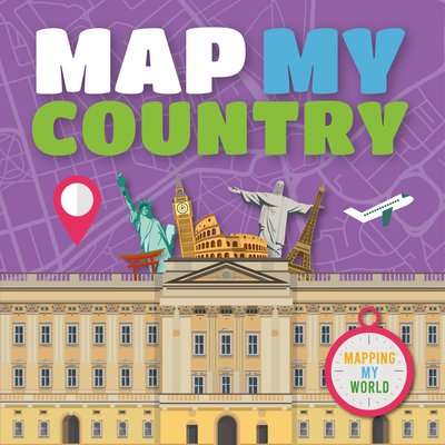 Map My Country - Mapping My World - Harriet Brundle - Kirjat - BookLife Publishing - 9781789980516 - tiistai 28. huhtikuuta 2020