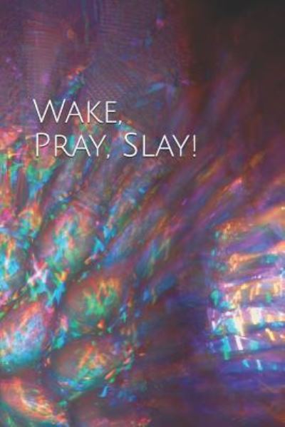 Cover for Tanya DeFreitas · Wake Pray Slay (Pocketbok) (2018)