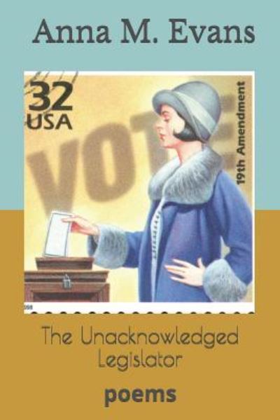 Cover for Anna M Evans · The Unacknowledged Legislator (Paperback Book) (2019)