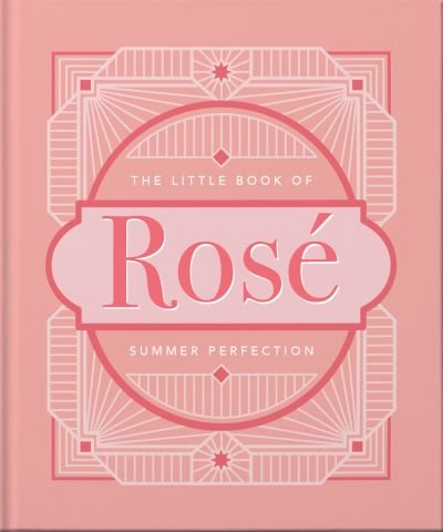 Cover for Orange Hippo! · The Little Book of Rose: Summer Perfection (Innbunden bok) (2021)