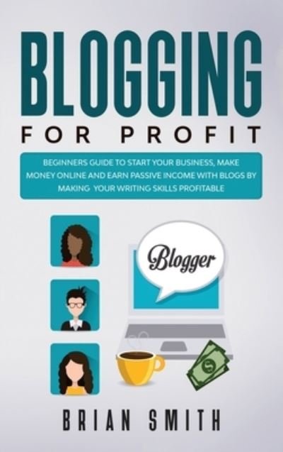 Cover for Brian Smith · Blogging For Profit (Hardcover Book) (2020)