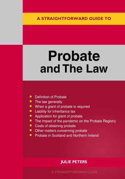 Cover for Julie Peters · A Straightforward Guide to Probate and the Law: Revised Edition 2022 (Taschenbuch) (2022)
