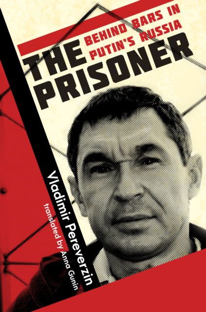 Cover for Vladimir Pereverzin · The Prisoner: Behind Bars in Putin's Russia (Paperback Book) (2024)