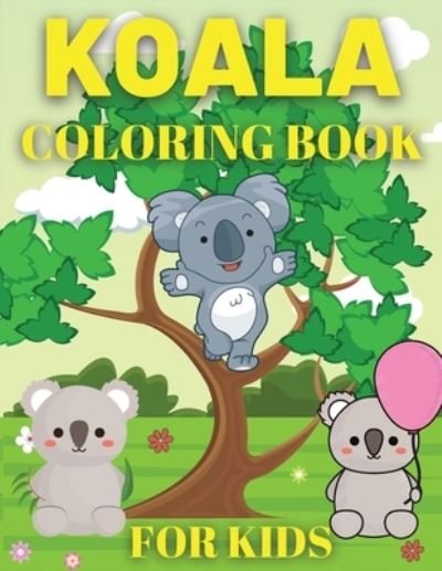 Cover for Blox Beni · Koala Coloring Book For Kids: Koala Bear Coloring Book for Kids (Paperback Bog) (2021)