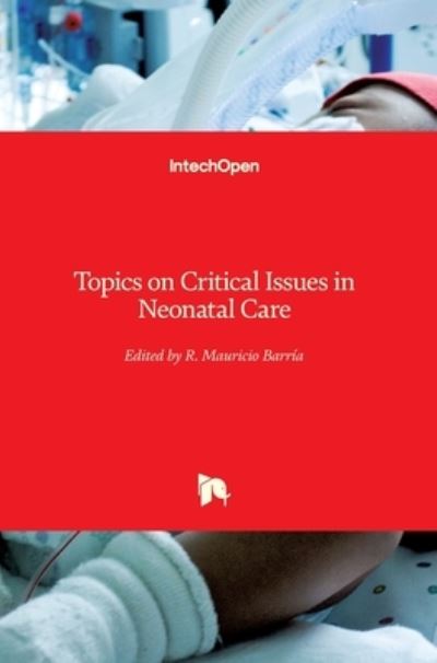 Cover for R. Mauricio Barría · Topics on Critical Issues in Neonatal Care (Hardcover Book) (2022)