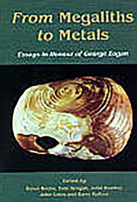 Cover for John Bradley · From megaliths to metals: Essays in honour of George Eogan (Inbunden Bok) (2004)