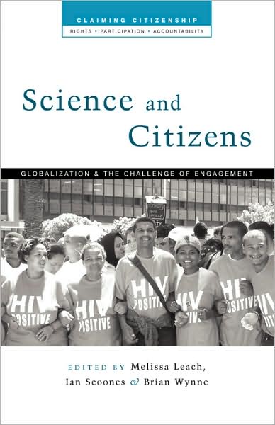 Cover for Leach Melissa · Science and Citizens: Globalization and the Challenge of Engagement - Claiming Citizenship (Paperback Bog) (2005)