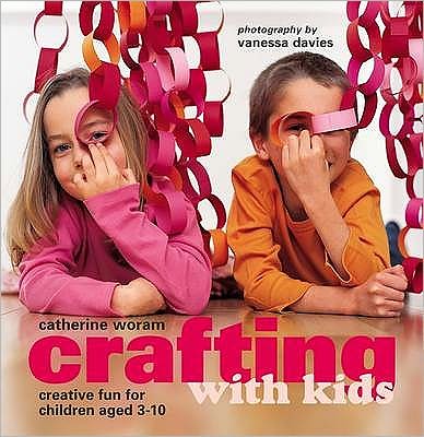 Cover for Catherine Woram · Crafting with Kids (Hardcover Book) (2006)