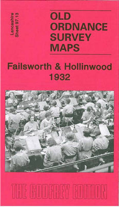 Cover for Chris Makepeace · Failsworth and Hollinwood 1932: Lancashire Sheet  97.13 - Old Ordnance Survey Maps of Lancashire (Map) (2007)