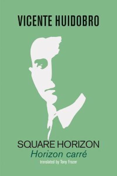 Cover for Vicente Huidobro · Square Horizon: Horizon carre (Paperback Book) (2019)