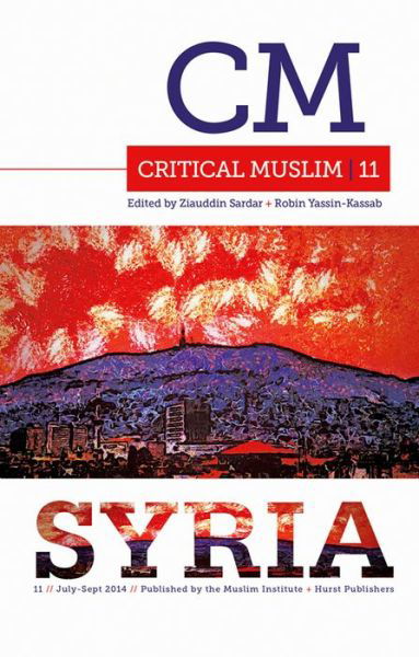 Cover for Ziauddin Sardar · Critical Muslim 11: Syria - Critical Muslim (Paperback Book) (2014)
