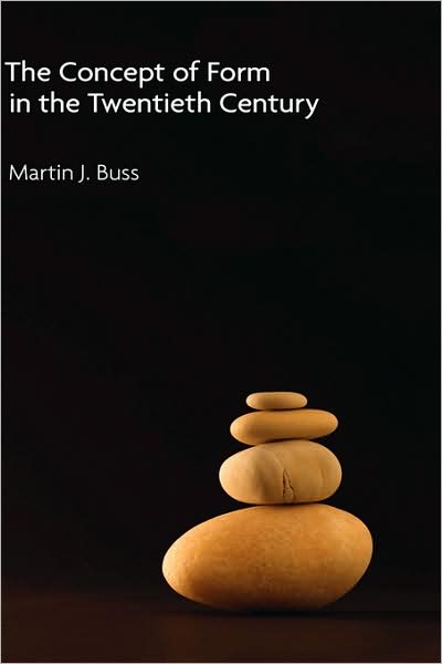 Cover for Martin J. Buss · The Concept of Form in the Twentieth Century (Individual Titles) (Hardcover Book) (2008)