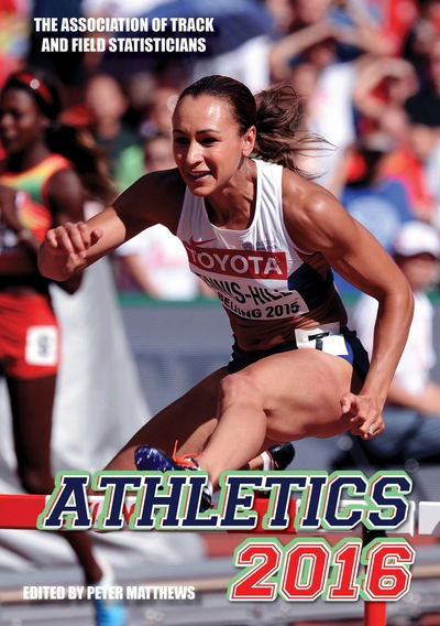 Cover for Peter Matthews · Athletics 2016: The Track &amp; Field Annual (Paperback Book) (2016)